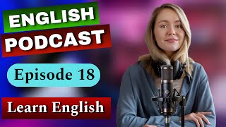 Learn English With Podcast | Episode 18 | English Fluency | Listening Skills | English podcast |