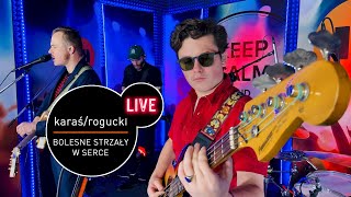 Karaś/Rogucki - Bolesne strzały w serce - live MUZO.FM