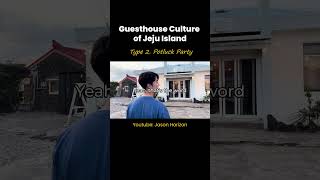 Guesthouse Culture of Jeju Island | Type 2. Potluck Pary