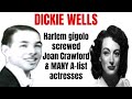 Dickie Wells: Chicken & Waffles Gigolo of Harlem Slept With A LOT of Hollywood Actresses