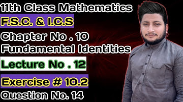 11th Class Math || Ch 10 Trigonometric Identities || Exercise 10.2 Question 14