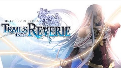 The Legend of Heroes: Trails into Reverie back to the watchtower to see whats going on