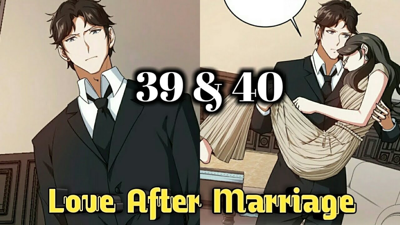 Love After Marriage (chapter 39 & 40) - YouTube
