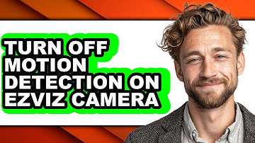 How to Turn Off Motion Detection on Ezviz Camera - Full Guide