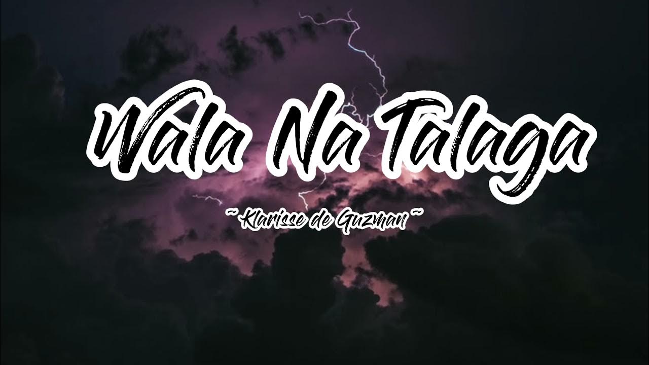 Klarisse De Guzman Wala Na Talaga Lyrics YouTube klarisse-de-guzman-wala-na-talaga-lyrics-youtube