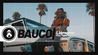 Bauco - Llámame (Prod. Pastor)📱[Lyric Video]