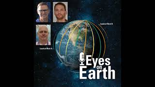 Eyes on Earth Episode 118 - Preparing for Landsat Next, Part 2