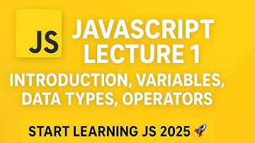 JavaScript - 01 | Introduction, Variables, Constants, Data Types & Operators | #javascript2025