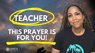 A Prayer for Educators: Encouragement & Strength for Teachers