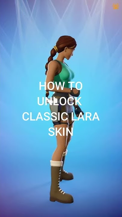 HOW TO UNLOCK CLASSIC LARA CROFT SKIN IN FORTNITE! How To Get Lara