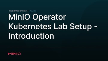 MinIO Operator - Kubernetes Lab Setup: Introduction
