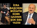 İcra başçısını müdafiə edən qadın kimdir? - ŞOK SƏS YAZISI