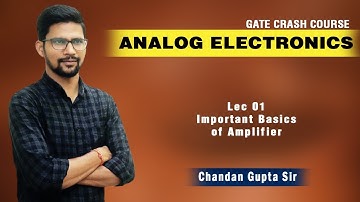 Lec 01 Imp basics of Amplifier I Analog Electronics I EE ECE | GATE