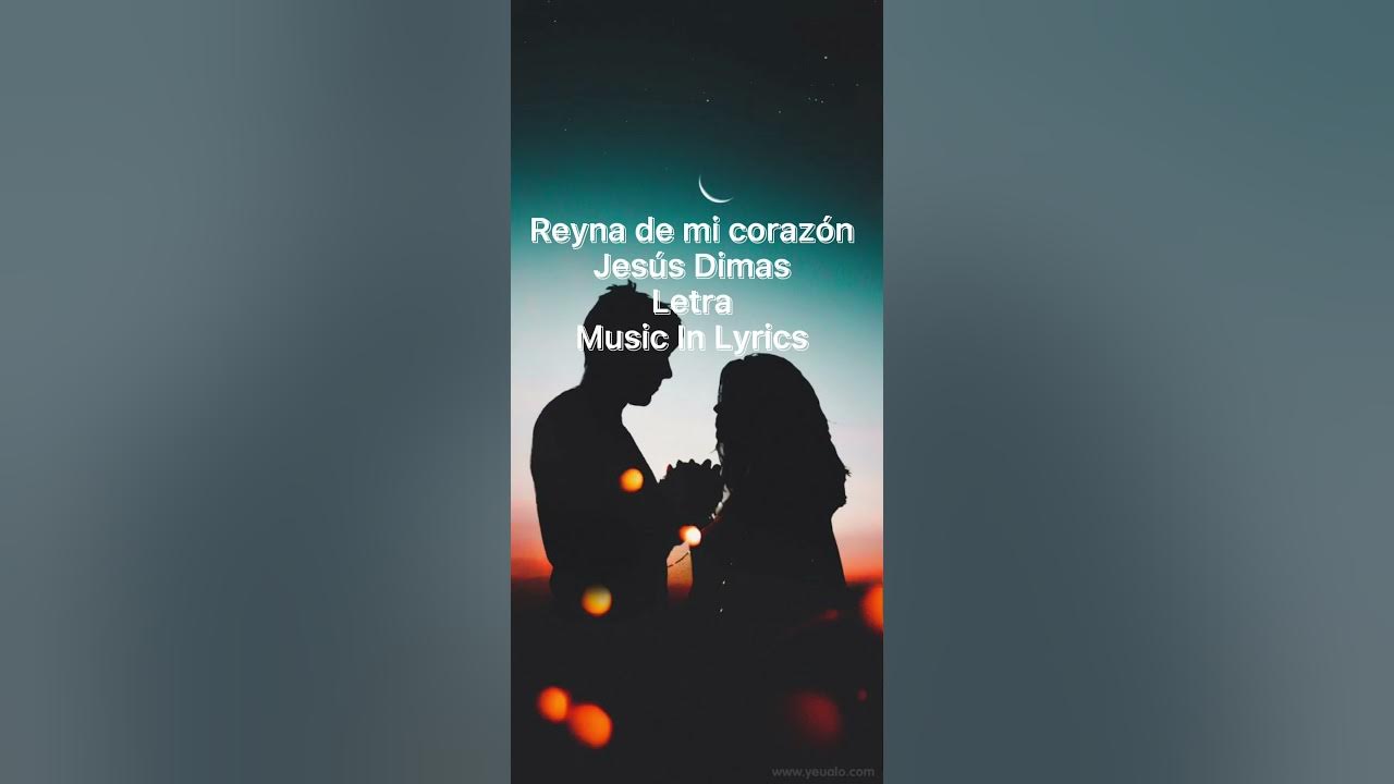 Reina De Mi Corazon Jesus Dimas Letra Reyna de mi corazón/Jesús Dimas/Letra/Music In Lyrics - YouTube
