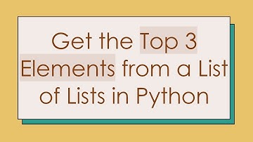 Get the Top 3 Elements from a List of Lists in Python