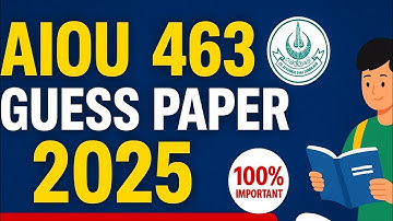AIOU 463 Guess Paper 2025 | Solved Important Questions | AIOU Spring & Autumn Guess Paper