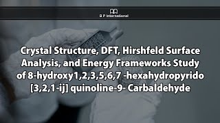 Crystal Structure, DFT, Hirshfeld Surface Analysis, and Energy Frameworks Study of 8-hydroxy