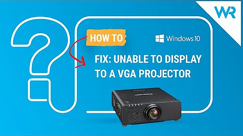 Unable to display to a VGA projector in Windows 10? How to solve