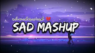 Sad mashup 🥀❤️‍🩹 | slowed reverb lofi | mind relax song 2024 #lofi #slowedreverb #ArijitSingh
