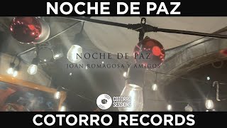 "Cotorro Sessions / “Noche de Paz” Joan Romagosa y Amigos