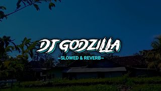 Dj Godzilla - Slowed & Reverb