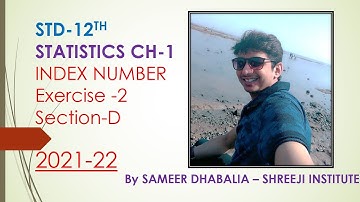 STD-12th STATISTICS Ch-1 INDEX NUMBER - SEC-D By SAMEER DHABALIA