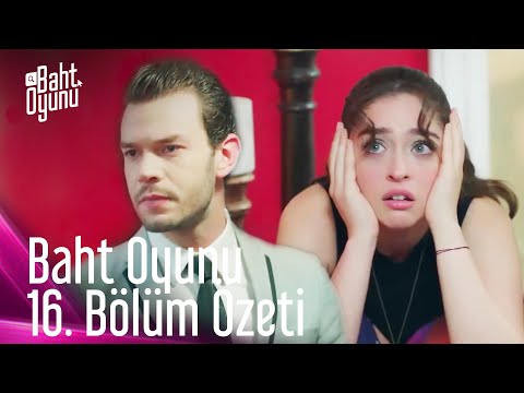 Baht Oyunu 16. Bölüm Özeti