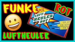 Funke Luftheuler Rot | Charge 2017 | Test mit Pyrokayser | FULL HD [1080p@60FPS]