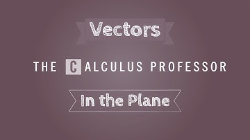 Vectors in the Plane Lecture