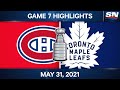 NHL Game Highlights | Canadiens vs. Maple Leafs, Game 7 - May 31, 2021