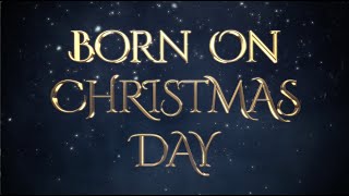 Video voorbeeld van "Born on Christmas Day"