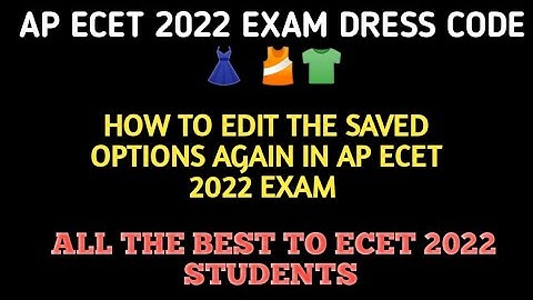 AP ECET 2022 EXAM DRESS CODE| HOW TO EDIT THE SAVED OPTIONS IN AP ECET EXAM| AP ECET 2022 CHEAT CODE