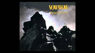 Video thumbnail of "VOW WOW - MOUNTAIN TOP"