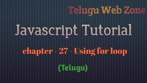 javascript tutorial course in telugu -27- using for loop