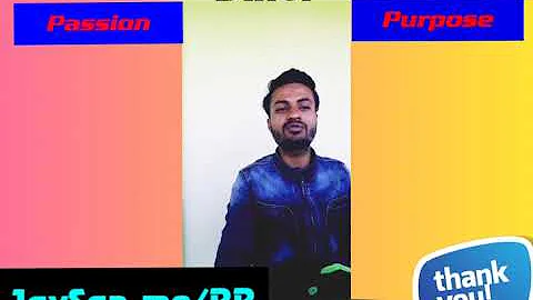 How to bring your Passions and Purpose to Life