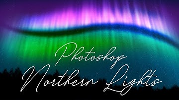 Photoshop: How to Create Spectacular, Northern Lights!