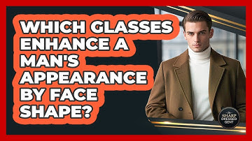 Which Glasses Enhance A Man