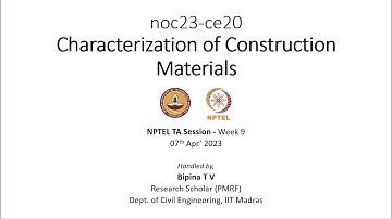 TA session-9: week 11 noc23 ce20 Characterization of Construction Materials