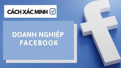 TUT Xác Minh Doanh Nghiệp BM Facebook 5 phút xong Mới Nhất 2022
