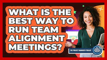 What Is The Best Way To Run Team Alignment Meetings?