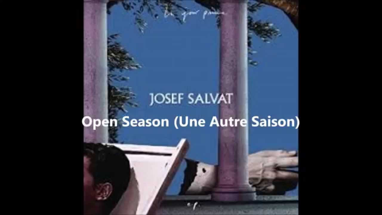 Josef Salvat   Open Season Une Autre Saison Lyrics