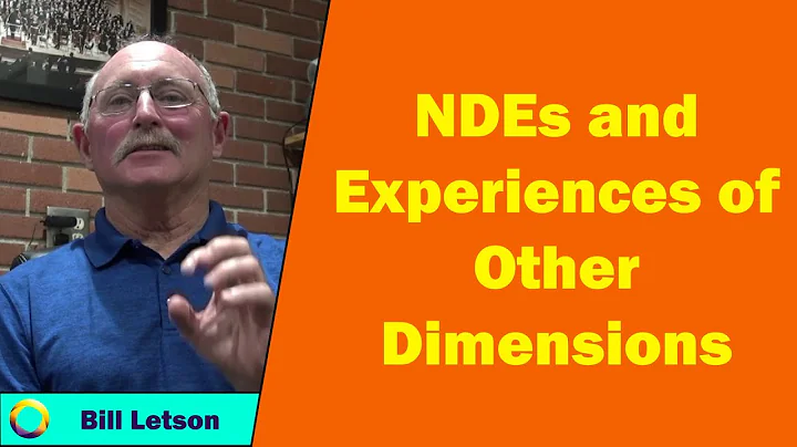 Bill Letson - NDEs and Experiences of Other Dimens...
