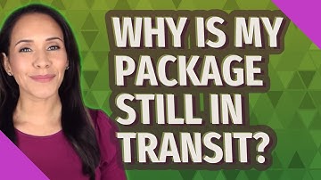 Why is my package still in transit?