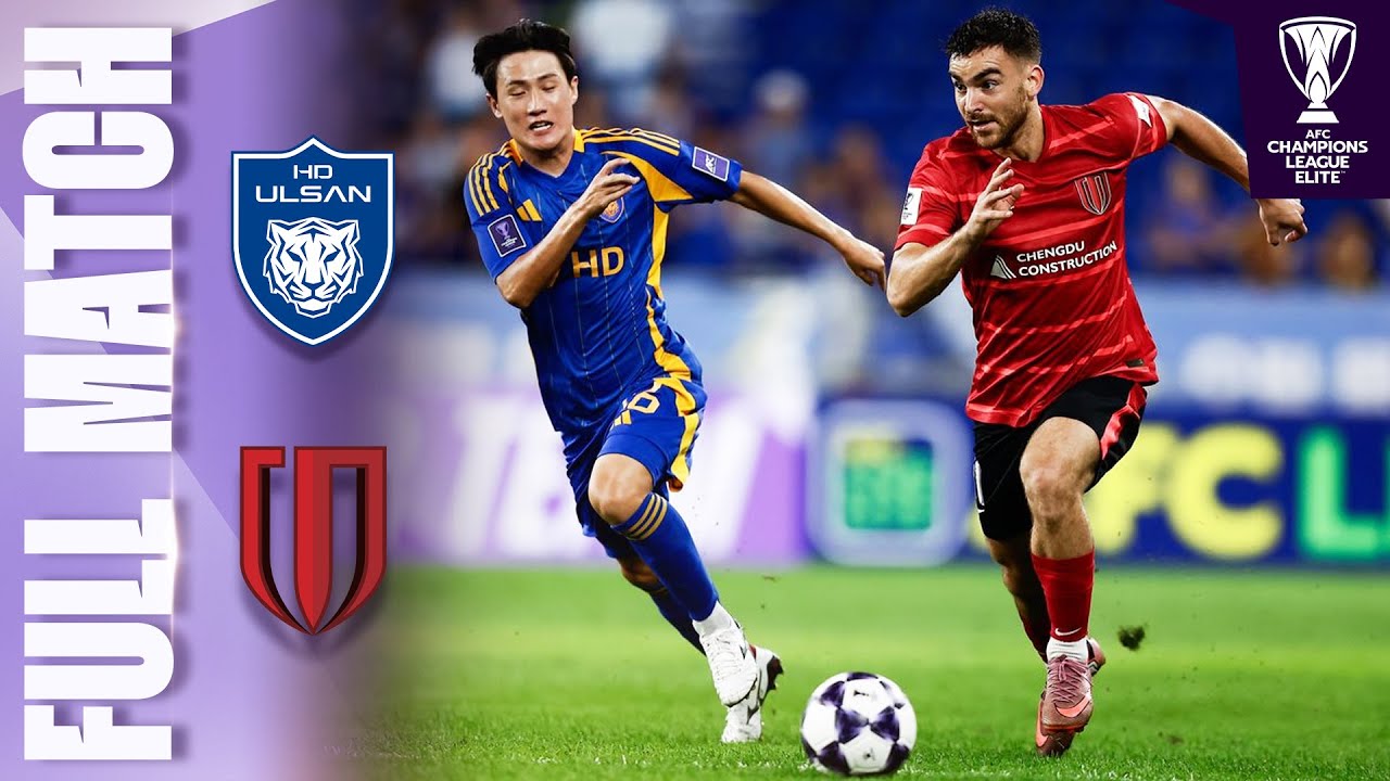 Ulsan HD 🇰🇷 vs Chengdu Rongcheng 🇨🇳 | Full Match | AFC Champions League Elite™ 2025/26
