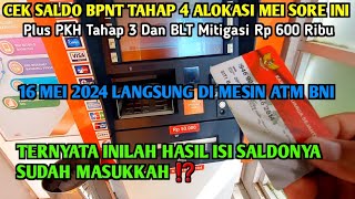 CEK SALDO PKH TAHAP 3 BPNT MEI SORE HARI INI 16 MEI 2024 LANGSUNG DI MESIN ATM BNI ADA SALDO❓