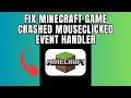 Fix Minecraft  Game crashed mouseclicked event handler