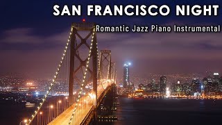 San Francisco Night Jazz Music ☕ Romantic Jazz Piano ☕ Stunning Night Views of the Nice City screenshot 4