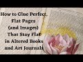 How to Glue Perfect Flat Pages and Images That Stay Flat
