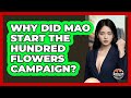 Why Did Mao Start The Hundred Flowers Campaign? - Socialism Explained