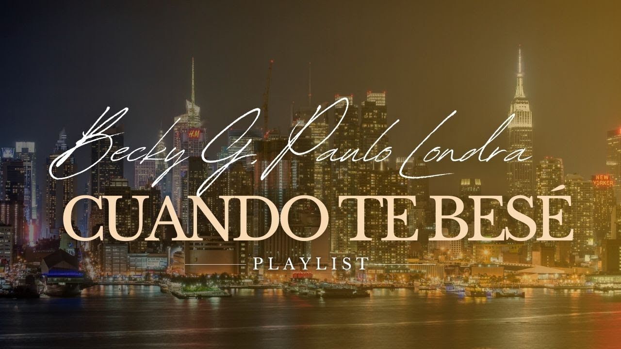 Becky G, Paulo Londra - Cuando Te Besé (Letra/Lyrics) - YouTube